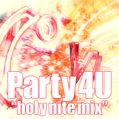 Party 4U ”holy nite mix” 封面